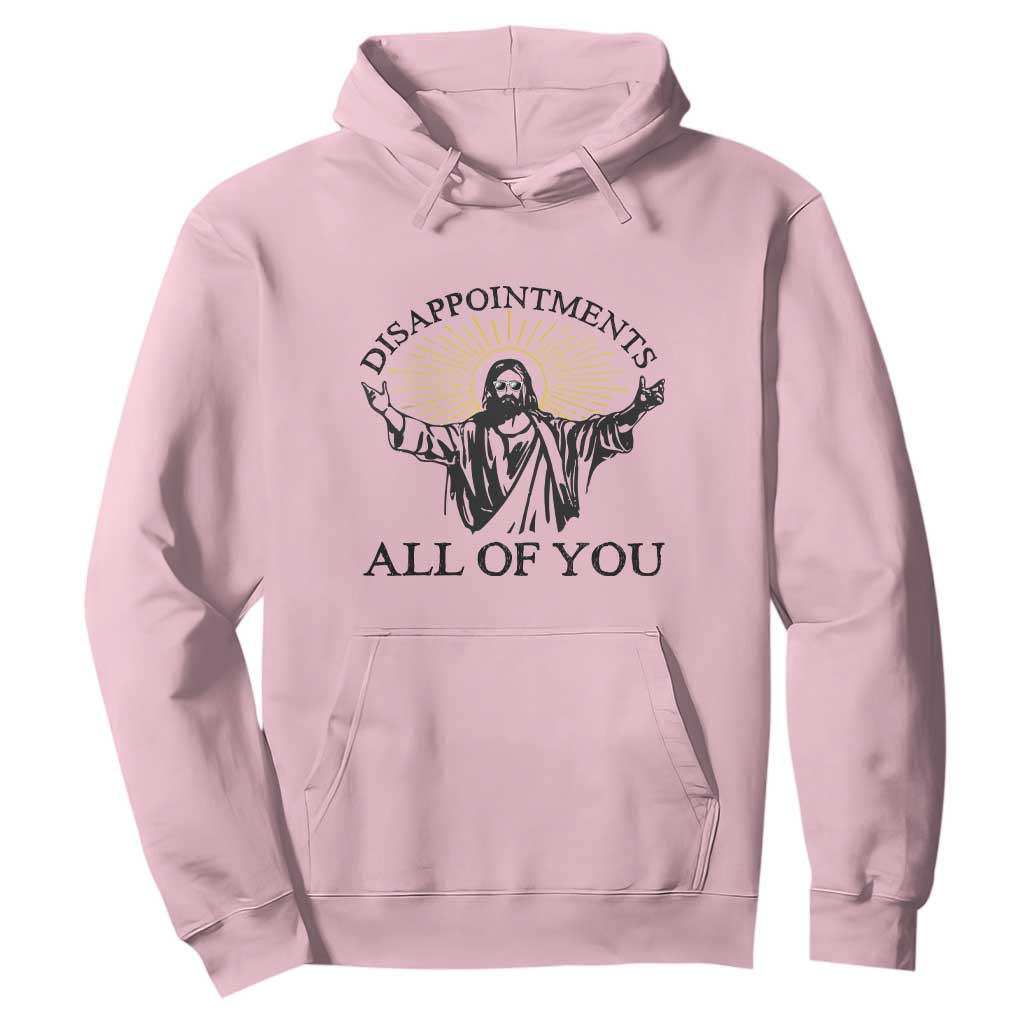 Retro Jesus Meme Hoodie Disappointments All Of You TS10 Light Pink Print Your Wear