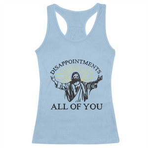 Retro Jesus Meme Racerback Tank Top Disappointments All Of You TS10 Light Blue Print Your Wear
