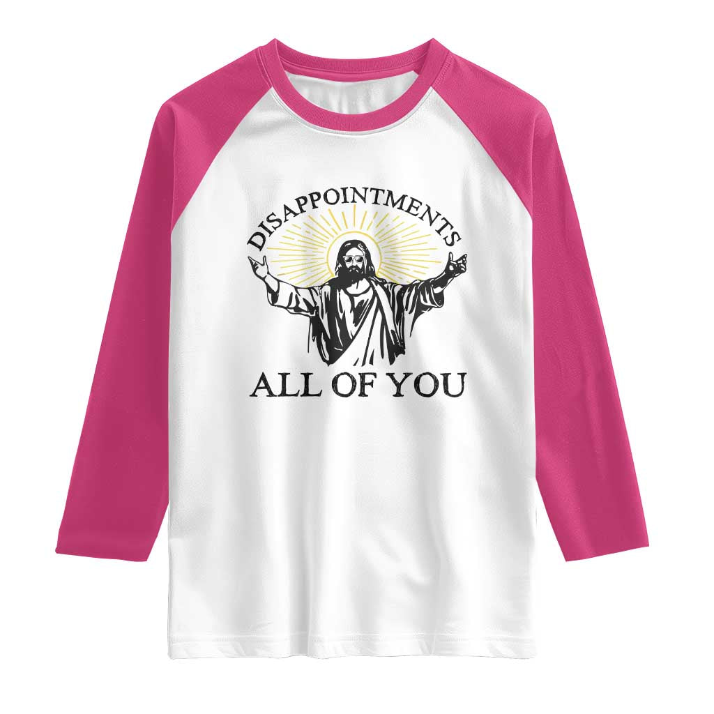 Retro Jesus Meme Raglan Shirt Disappointments All Of You TS10 White Heliconia Print Your Wear