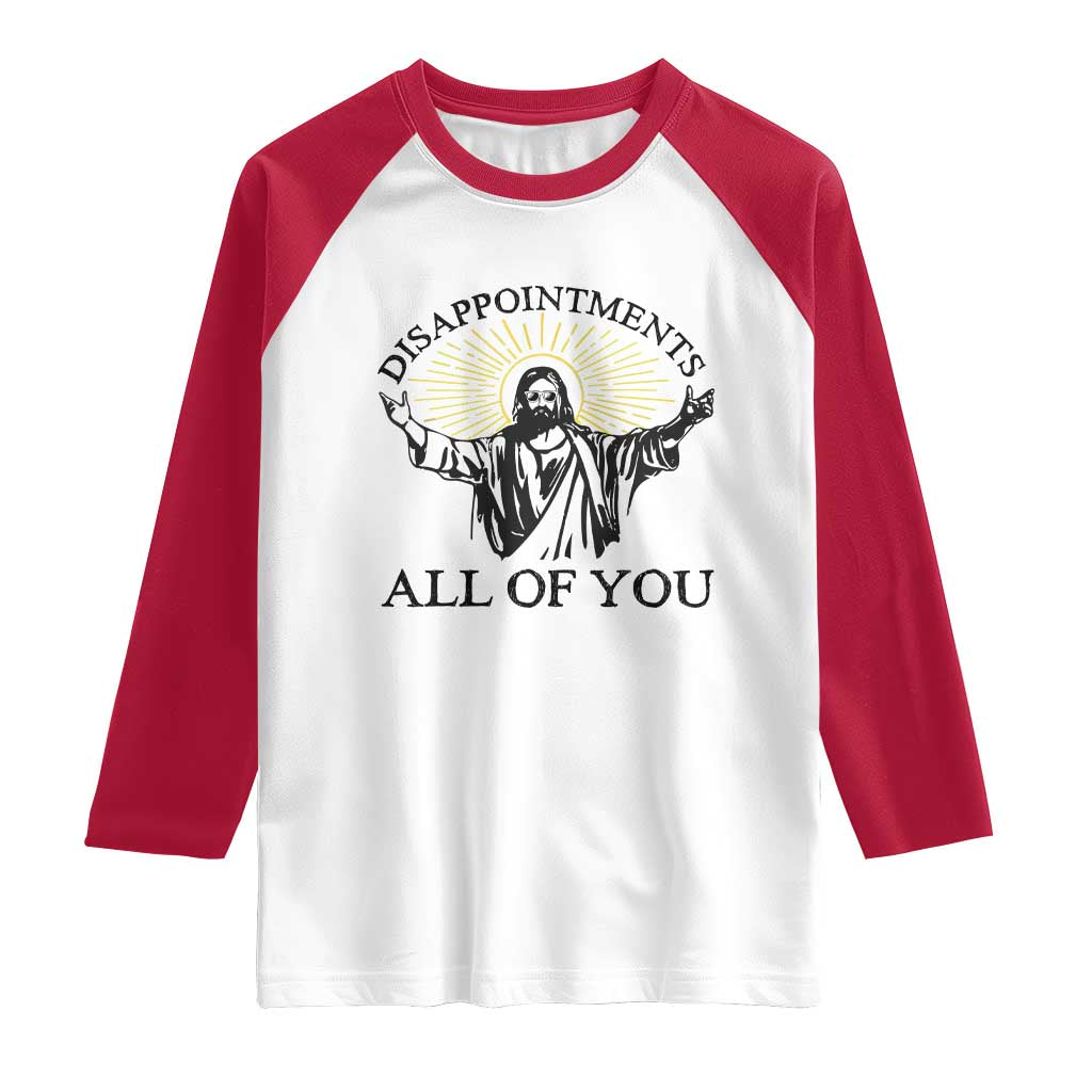 Retro Jesus Meme Raglan Shirt Disappointments All Of You TS10 White Red Print Your Wear