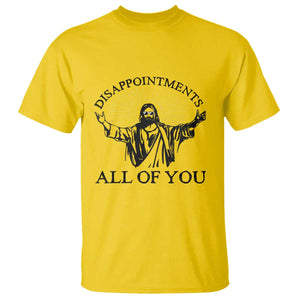 Retro Jesus Meme T Shirt Disappointments All Of You TS10 Daisy Print Your Wear