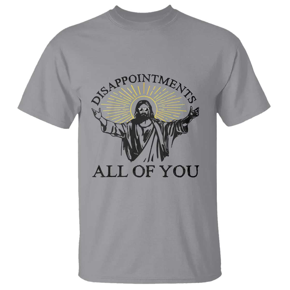Retro Jesus Meme T Shirt Disappointments All Of You TS10 Sport Gray Print Your Wear