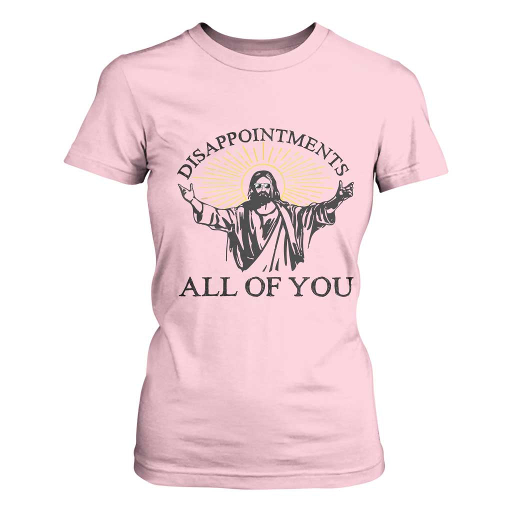 Retro Jesus Meme T Shirt For Women Disappointments All Of You TS10 Light Pink Print Your Wear