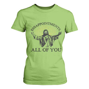 Retro Jesus Meme T Shirt For Women Disappointments All Of You TS10 Lime Print Your Wear