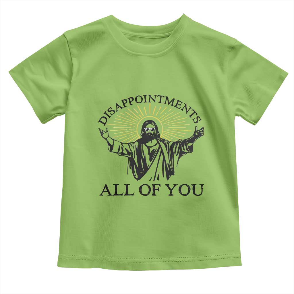 Retro Jesus Meme Toddler T Shirt Disappointments All Of You TS10 Lime Print Your Wear