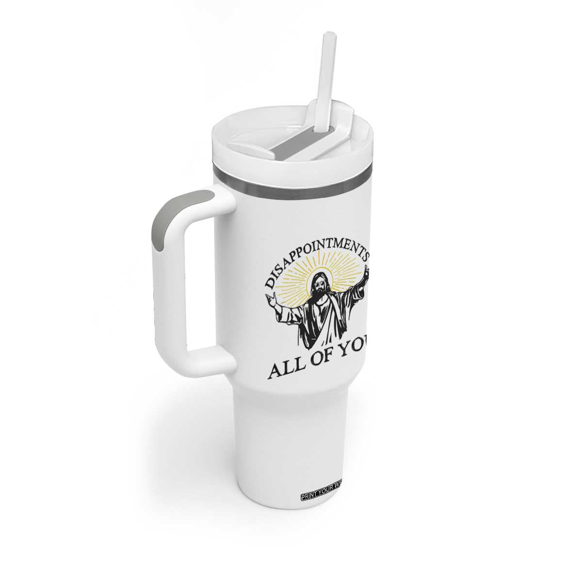 Retro Jesus Meme Tumbler With Handle Disappointments All Of You TS10 Print Your Wear
