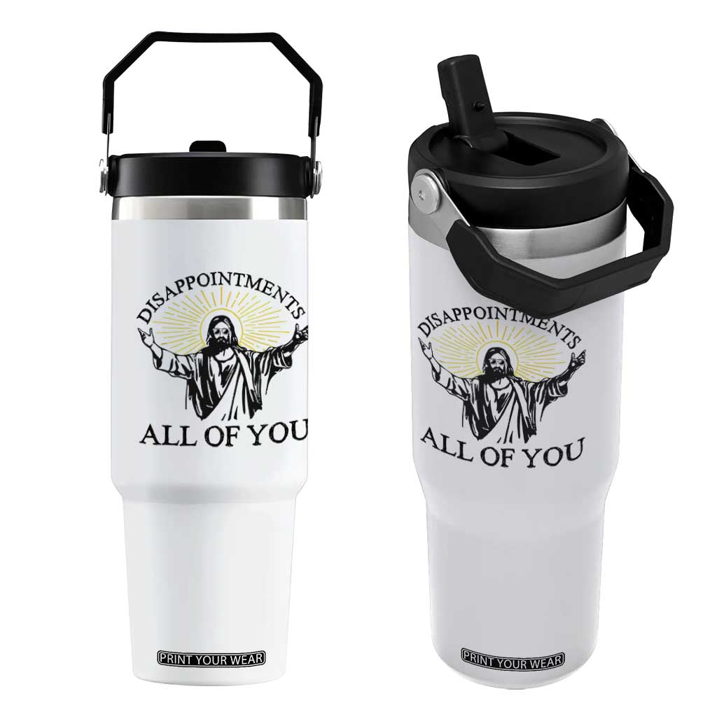 Retro Jesus Meme Flip Straw Tumbler Disappointments All Of You TS10 One Size: 30 oz White Print Your Wear