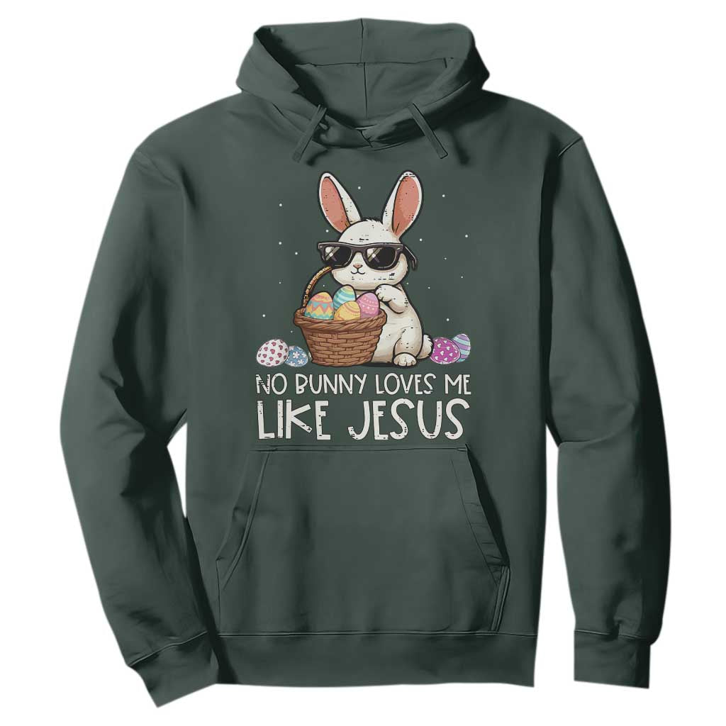 Easter Christian Hoodie No Bunny Loves Me Like Jesus TS10 Dark Forest Green Print Your Wear