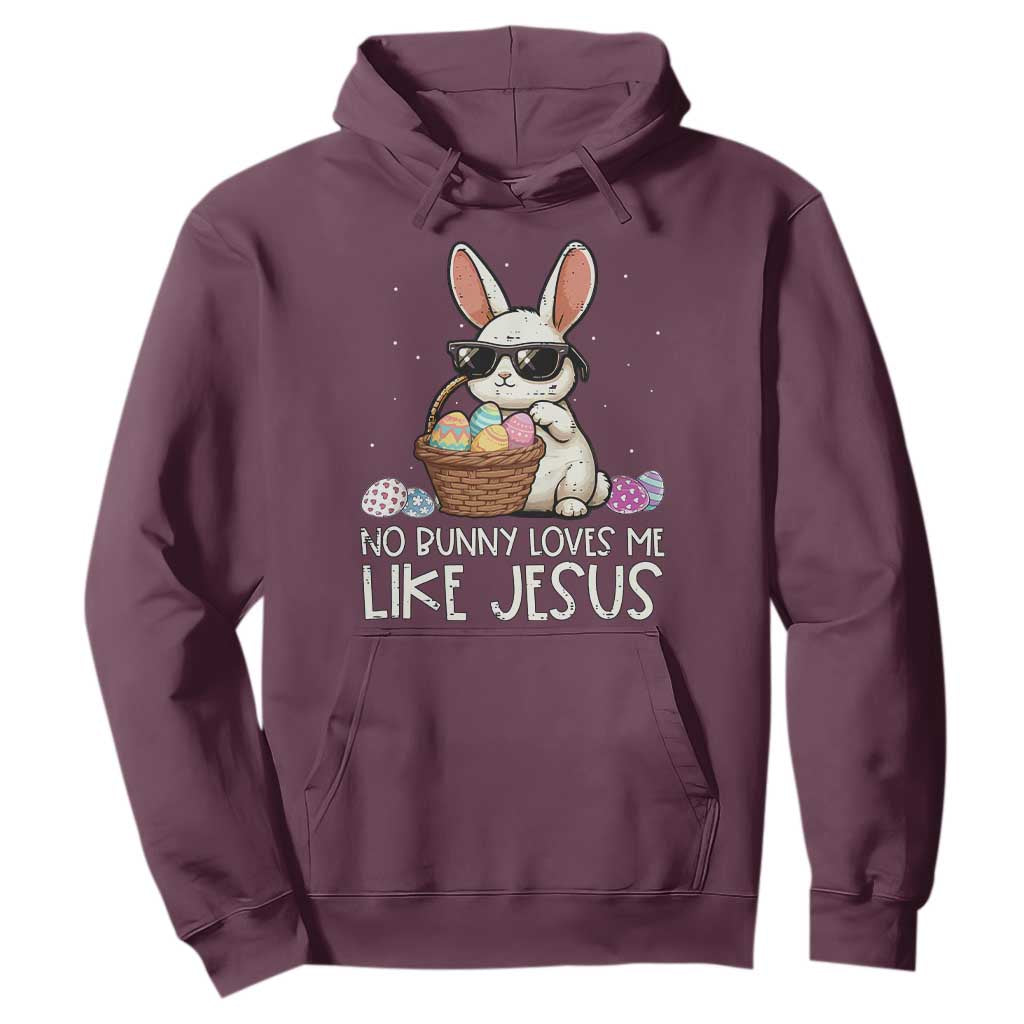 Easter Christian Hoodie No Bunny Loves Me Like Jesus TS10 Maroon Print Your Wear