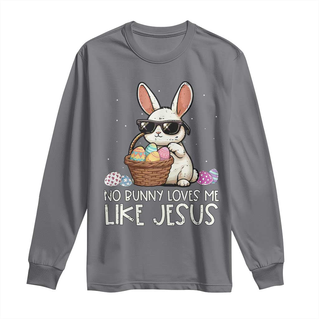 Easter Christian Long Sleeve Shirt No Bunny Loves Me Like Jesus TS10 Charcoal Print Your Wear