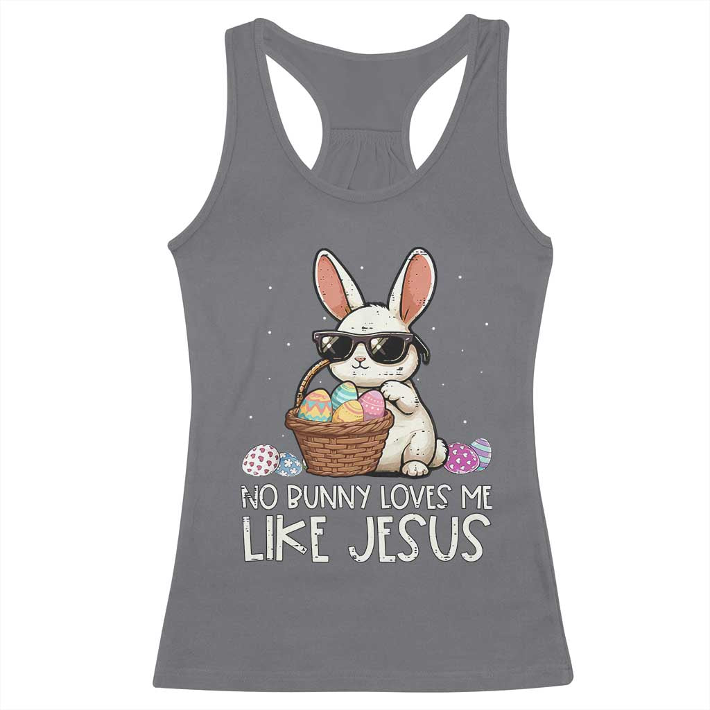 Easter Christian Racerback Tank Top No Bunny Loves Me Like Jesus TS10 Charcoal Print Your Wear