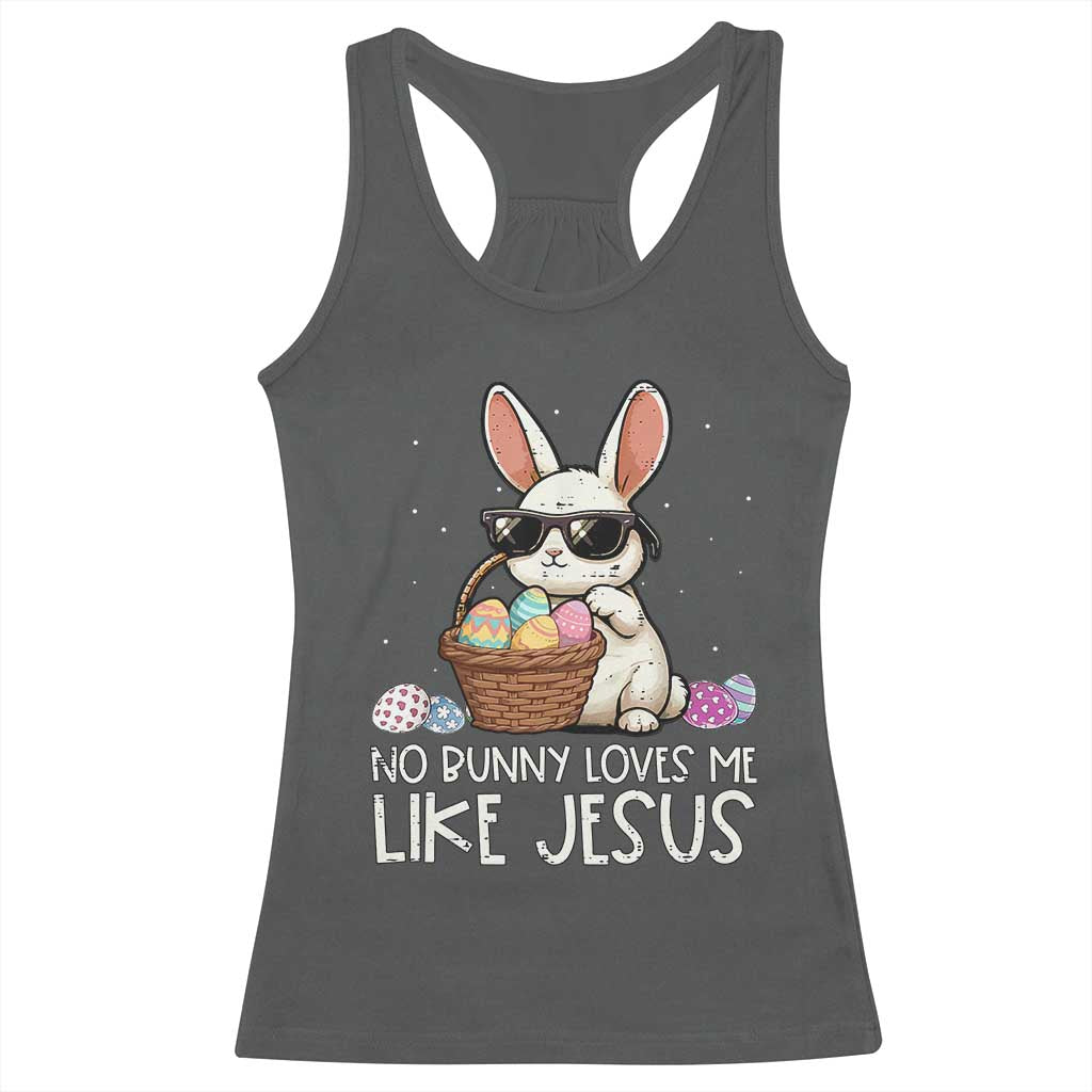 Easter Christian Racerback Tank Top No Bunny Loves Me Like Jesus TS10 Dark Heather Print Your Wear