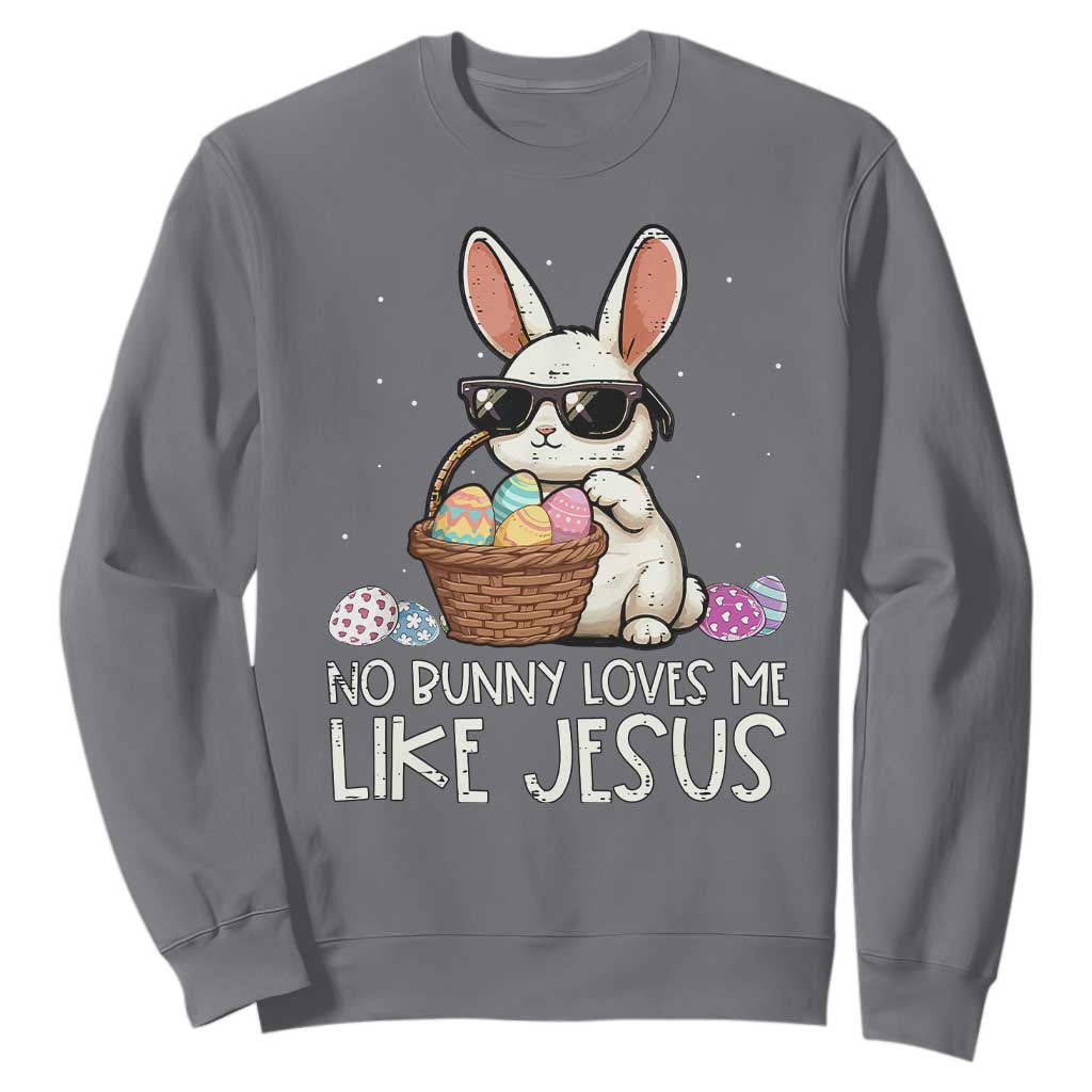 Easter Christian Sweatshirt No Bunny Loves Me Like Jesus TS10 Charcoal Print Your Wear