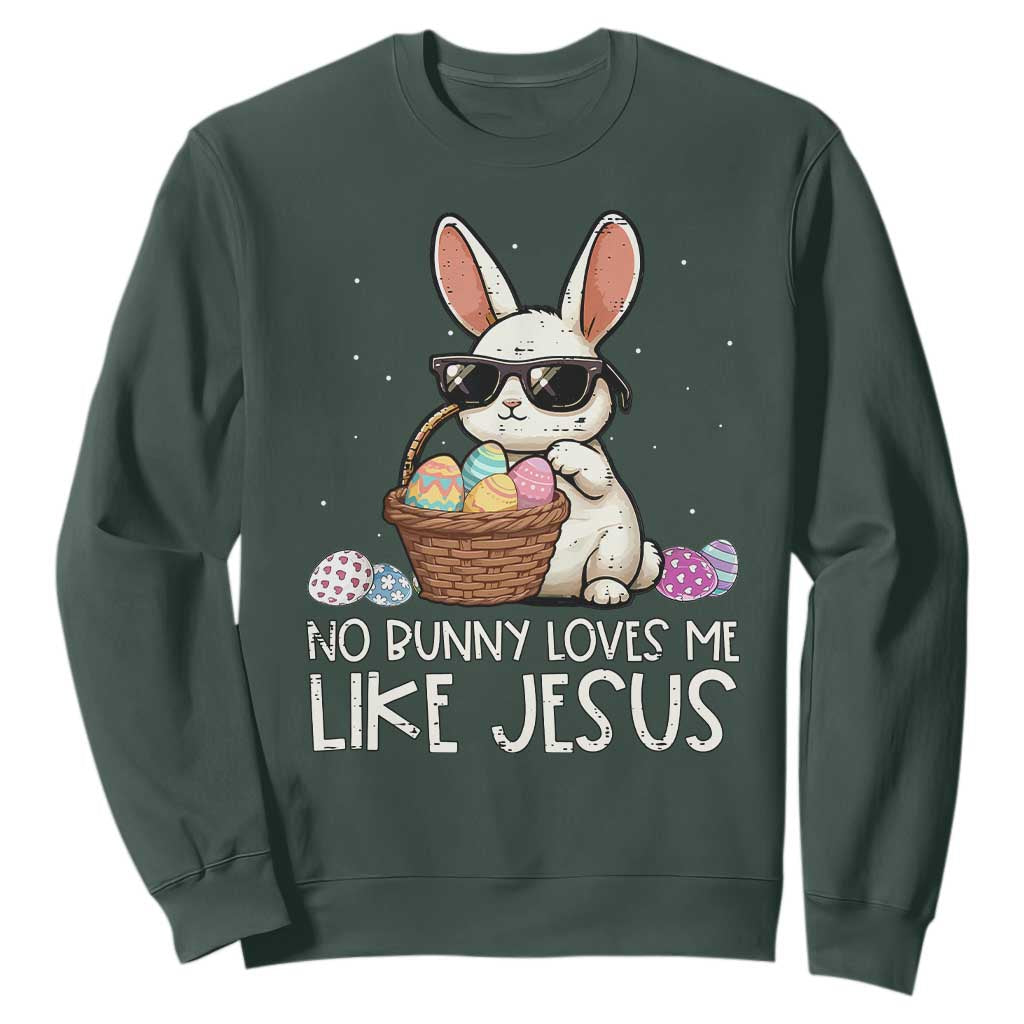 Easter Christian Sweatshirt No Bunny Loves Me Like Jesus TS10 Dark Forest Green Print Your Wear