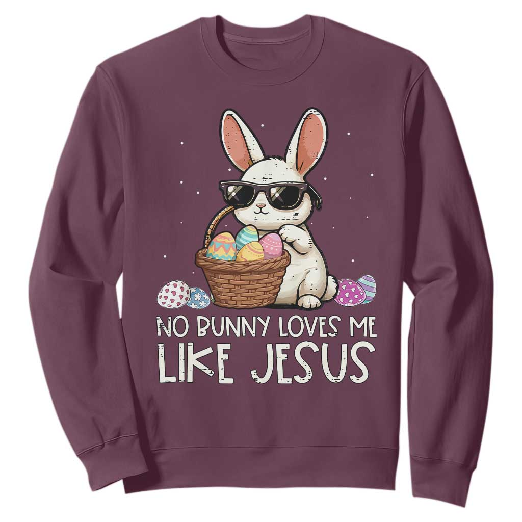 Easter Christian Sweatshirt No Bunny Loves Me Like Jesus TS10 Maroon Print Your Wear