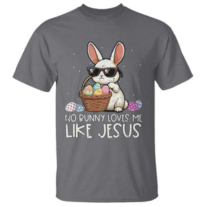 Easter Christian T Shirt No Bunny Loves Me Like Jesus TS10 Charcoal Print Your Wear