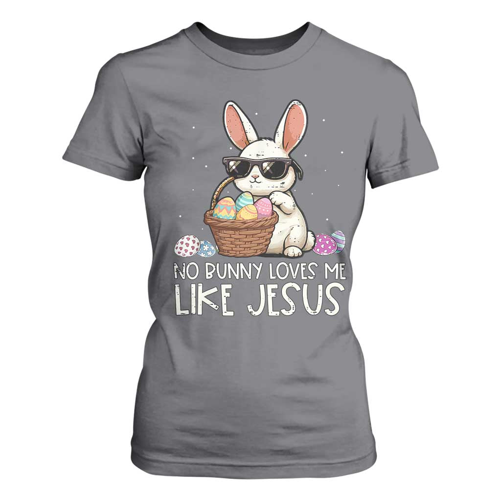 Easter Christian T Shirt For Women No Bunny Loves Me Like Jesus TS10 Charcoal Print Your Wear