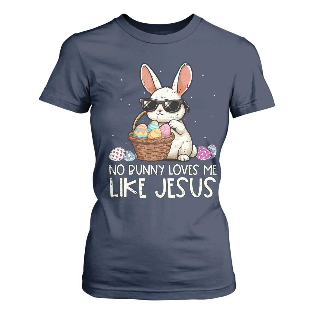 Easter Christian T Shirt For Women No Bunny Loves Me Like Jesus TS10 Navy Print Your Wear