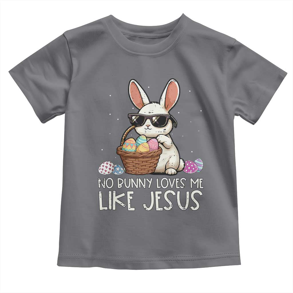 Easter Christian Toddler T Shirt No Bunny Loves Me Like Jesus TS10 Charcoal Print Your Wear
