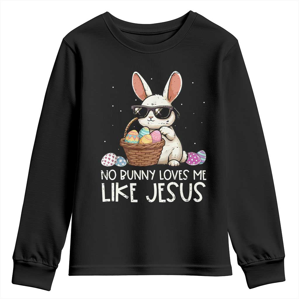 Easter Christian Youth Sweatshirt No Bunny Loves Me Like Jesus TS10 Black Print Your Wear