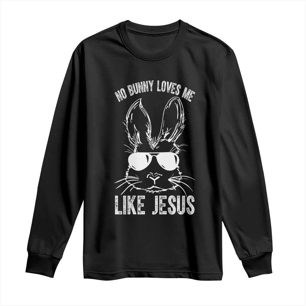 Funny Christian Easter Long Sleeve Shirt No Bunny Loves Me Like Jesus Retro Bunny TS10 Black Print Your Wear