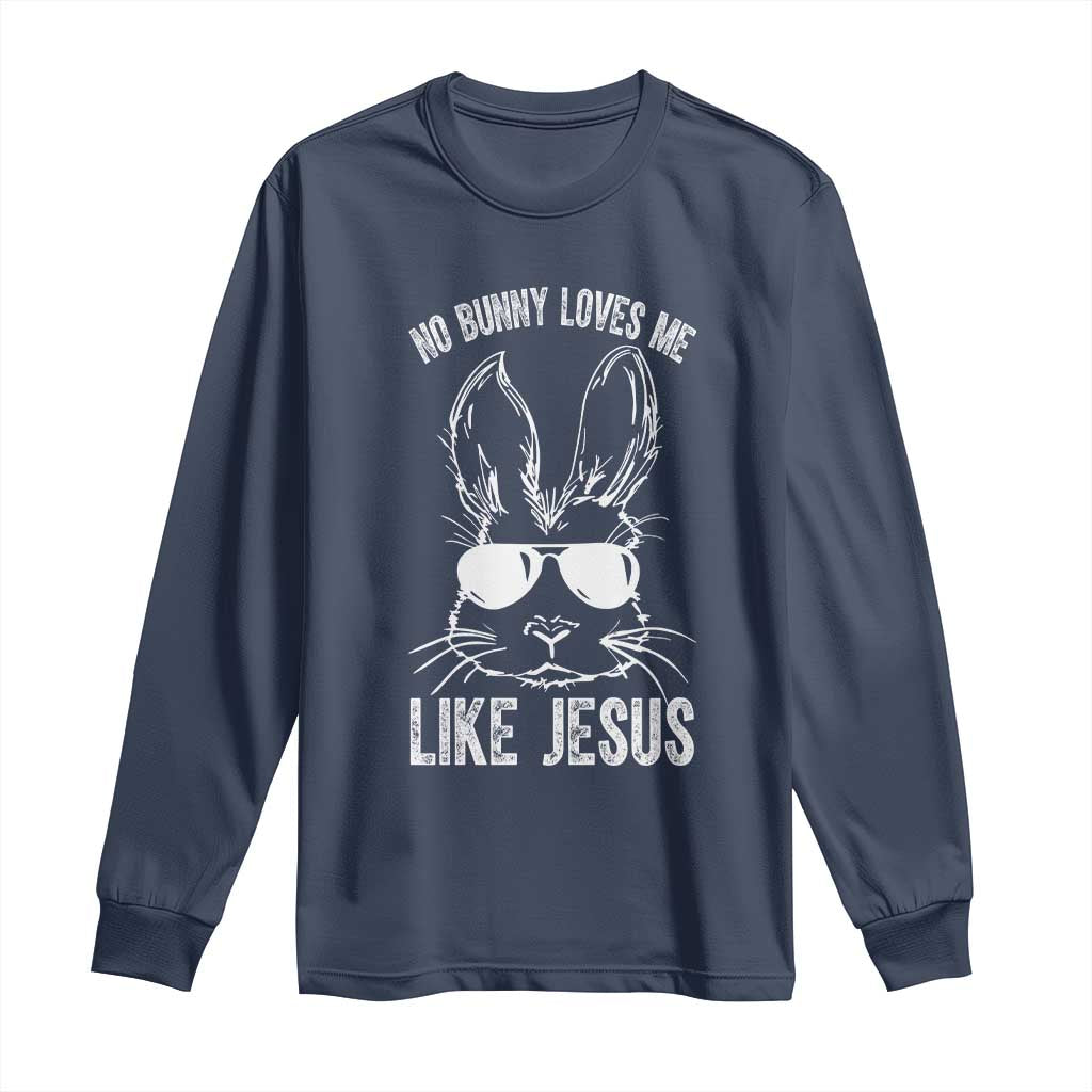 Funny Christian Easter Long Sleeve Shirt No Bunny Loves Me Like Jesus Retro Bunny TS10 Navy Print Your Wear