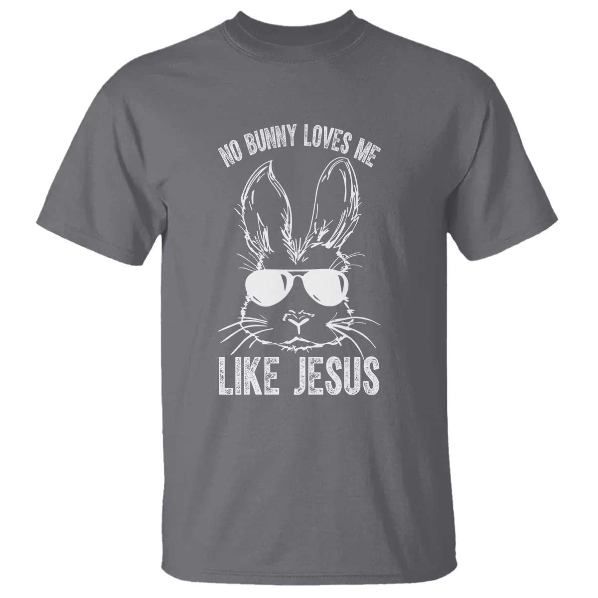 Funny Christian Easter T Shirt No Bunny Loves Me Like Jesus Retro Bunny TS10 Charcoal Print Your Wear
