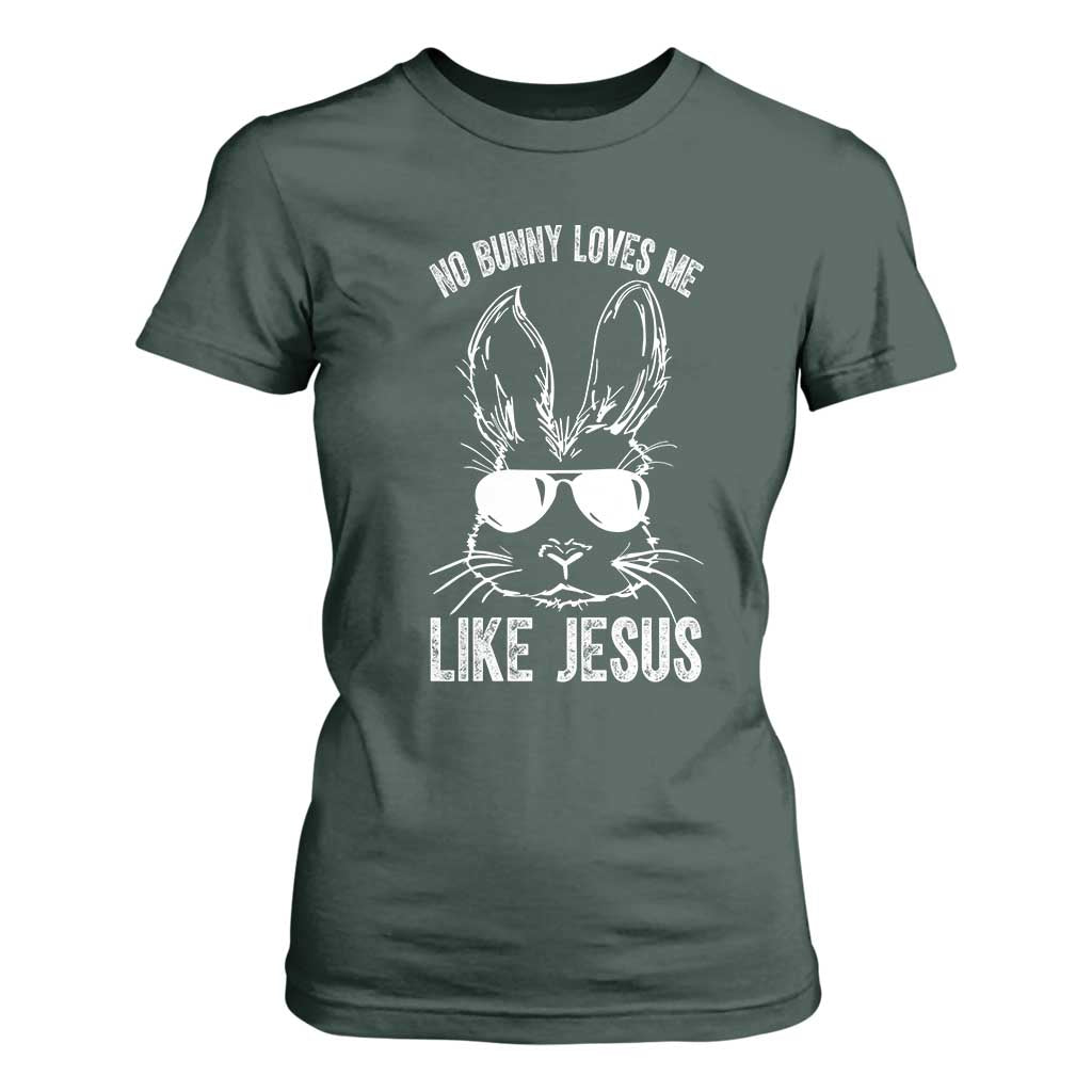 Funny Christian Easter T Shirt For Women No Bunny Loves Me Like Jesus Retro Bunny TS10 Dark Forest Green Print Your Wear