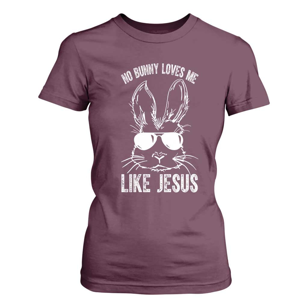 Funny Christian Easter T Shirt For Women No Bunny Loves Me Like Jesus Retro Bunny TS10 Maroon Print Your Wear
