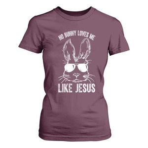 Funny Christian Easter T Shirt For Women No Bunny Loves Me Like Jesus Retro Bunny TS10 Maroon Print Your Wear