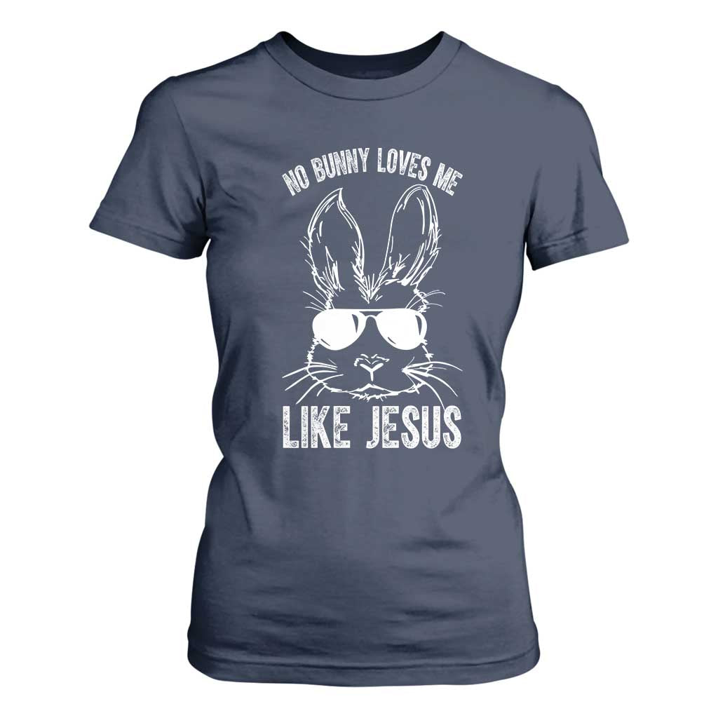 Funny Christian Easter T Shirt For Women No Bunny Loves Me Like Jesus Retro Bunny TS10 Navy Print Your Wear