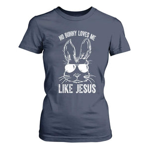 Funny Christian Easter T Shirt For Women No Bunny Loves Me Like Jesus Retro Bunny TS10 Navy Print Your Wear