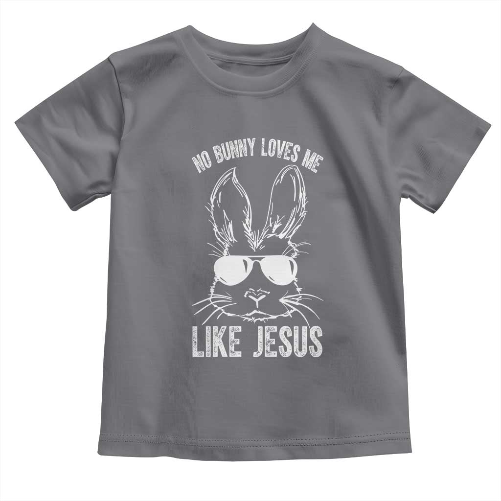 Funny Christian Easter Toddler T Shirt No Bunny Loves Me Like Jesus Retro Bunny TS10 Charcoal Print Your Wear