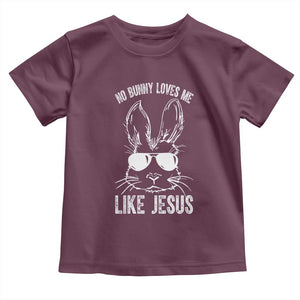 Funny Christian Easter Toddler T Shirt No Bunny Loves Me Like Jesus Retro Bunny TS10 Maroon Print Your Wear