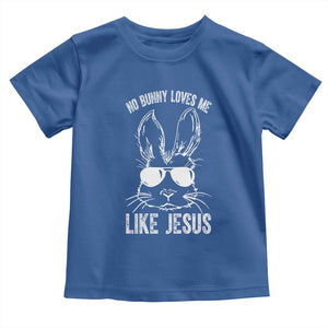 Funny Christian Easter Toddler T Shirt No Bunny Loves Me Like Jesus Retro Bunny TS10 Royal Blue Print Your Wear