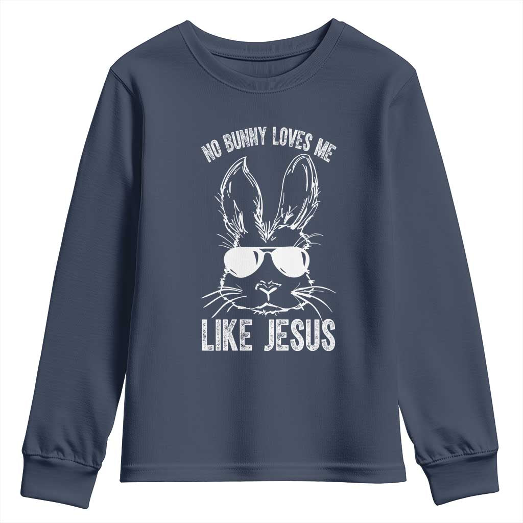 Funny Christian Easter Youth Sweatshirt No Bunny Loves Me Like Jesus Retro Bunny TS10 Navy Print Your Wear