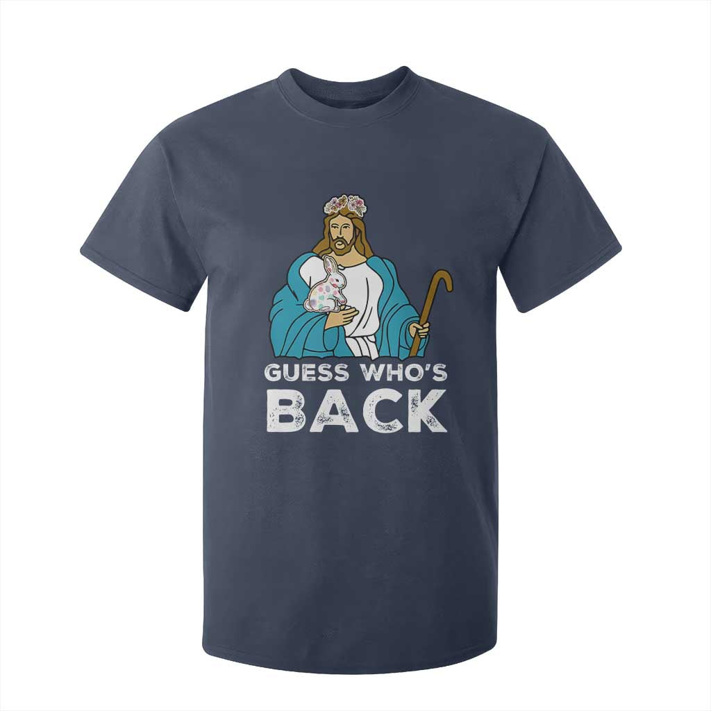 Guess Whos Back T Shirt For Kid Funny Religious Jesus Back Cute Bunny TS10 Navy Print Your Wear