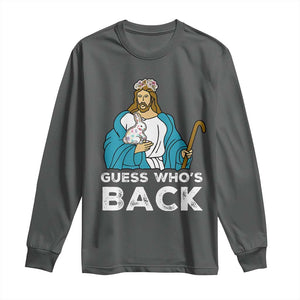 Guess Whos Back Long Sleeve Shirt Funny Religious Jesus Back Cute Bunny TS10 Dark Heather Print Your Wear