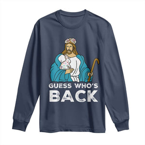 Guess Whos Back Long Sleeve Shirt Funny Religious Jesus Back Cute Bunny TS10 Navy Print Your Wear