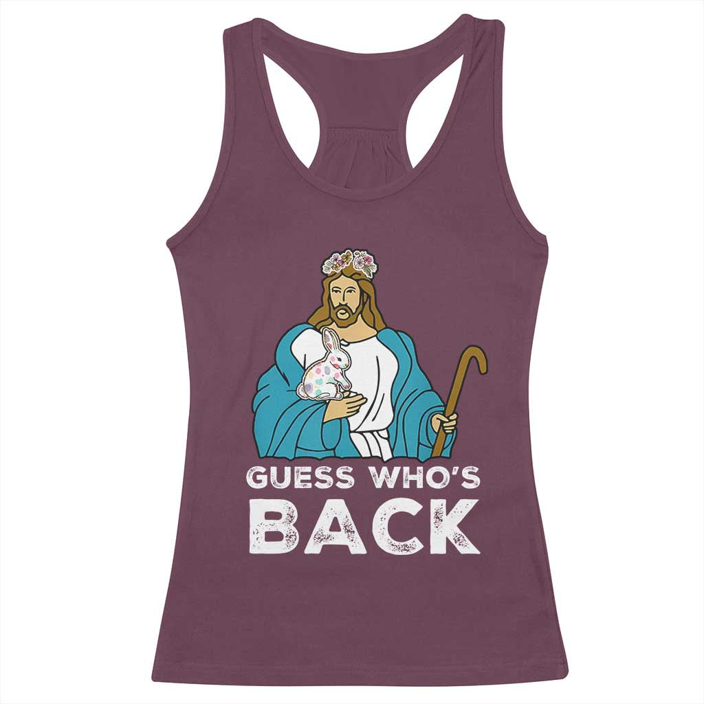 Guess Whos Back Racerback Tank Top Funny Religious Jesus Back Cute Bunny TS10 Maroon Print Your Wear