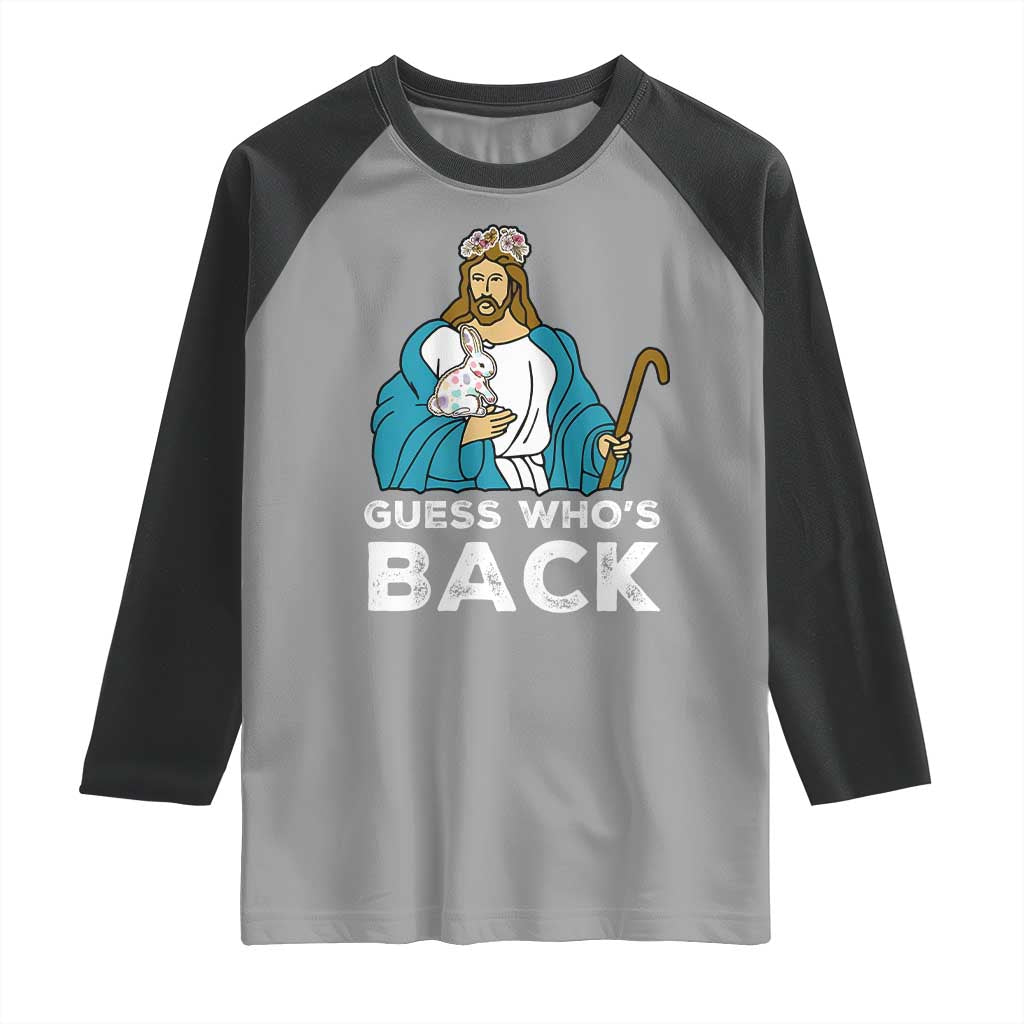 Guess Whos Back Raglan Shirt Funny Religious Jesus Back Cute Bunny TS10 Sport Gray Black Print Your Wear