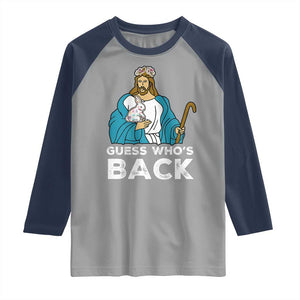 Guess Whos Back Raglan Shirt Funny Religious Jesus Back Cute Bunny TS10 Sport Gray Navy Print Your Wear