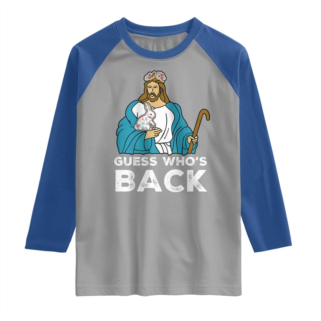 Guess Whos Back Raglan Shirt Funny Religious Jesus Back Cute Bunny TS10 Sport Gray Royal Print Your Wear