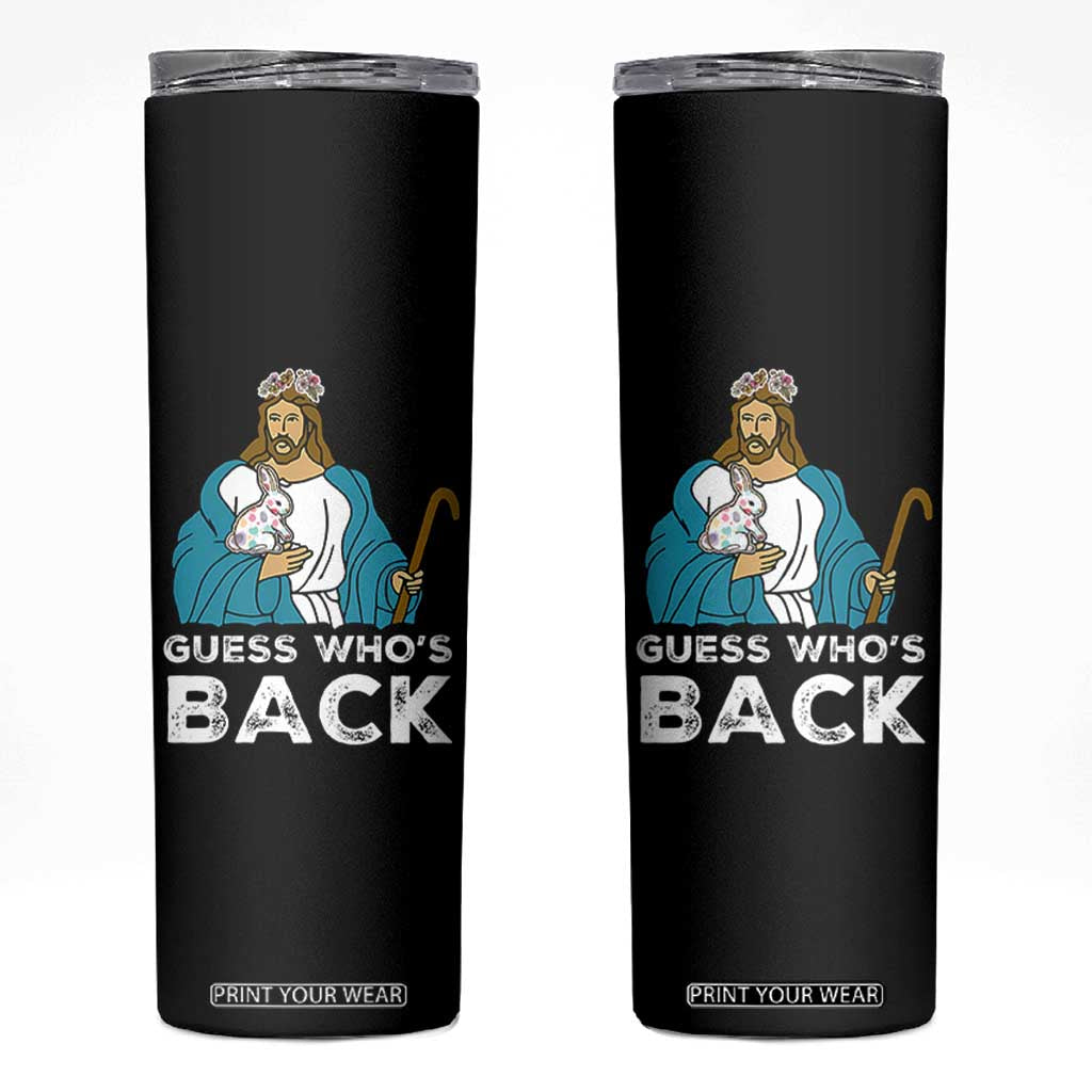 Guess Whos Back Skinny Tumbler Funny Religious Jesus Back Cute Bunny TS10 Black Print Your Wear