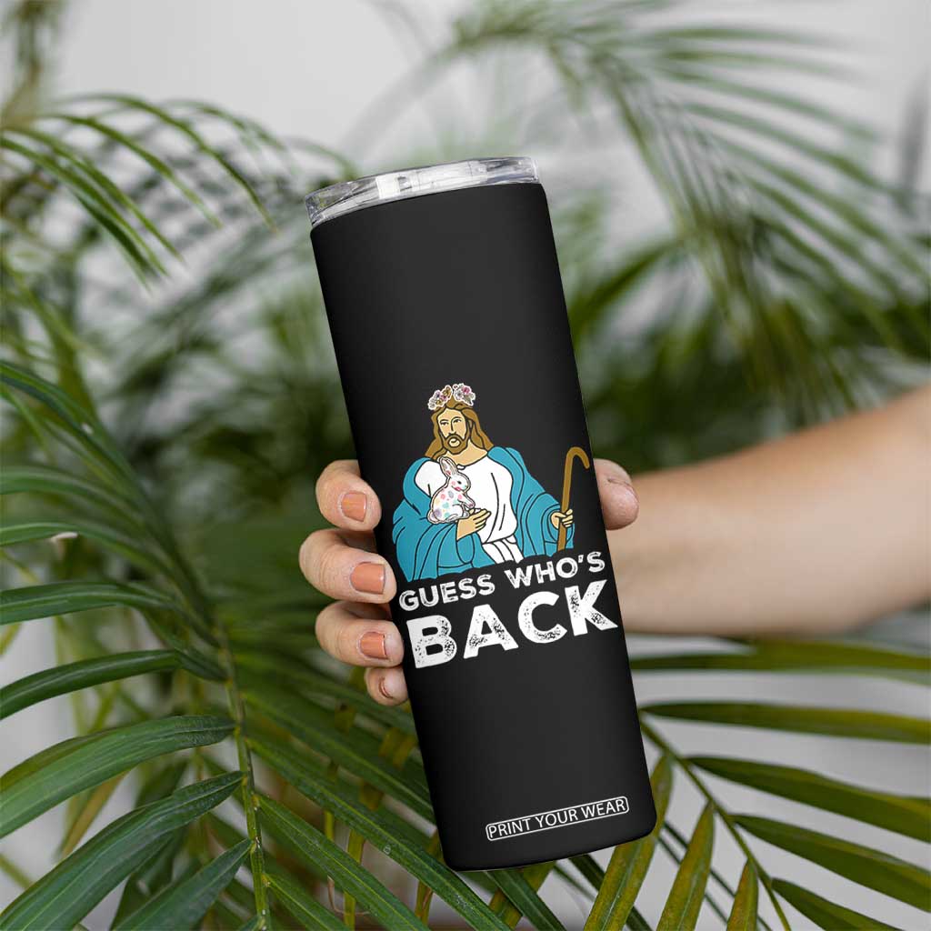 Guess Whos Back Skinny Tumbler Funny Religious Jesus Back Cute Bunny TS10 Print Your Wear