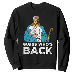 Guess Whos Back Sweatshirt Funny Religious Jesus Back Cute Bunny TS10 Black Print Your Wear