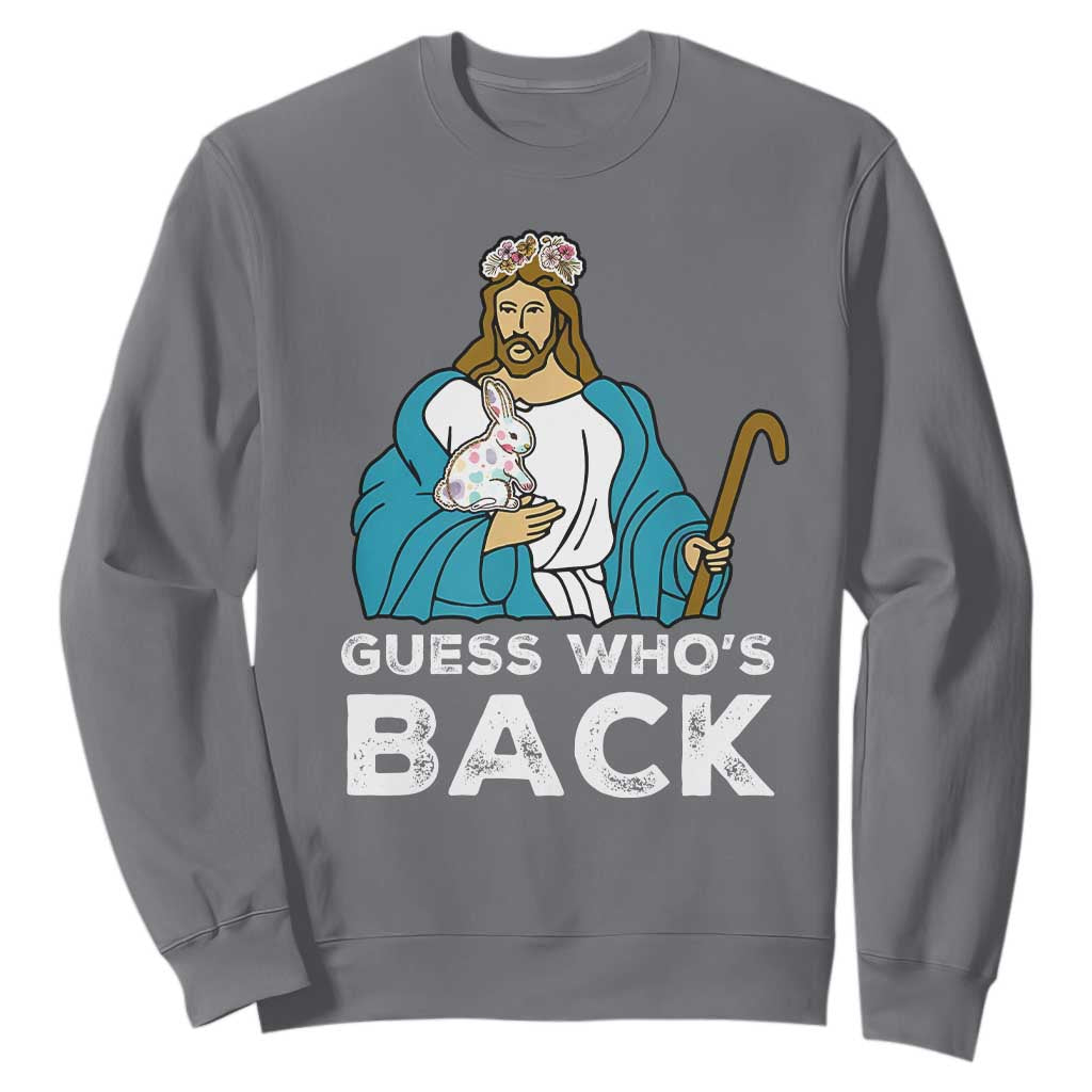 Guess Whos Back Sweatshirt Funny Religious Jesus Back Cute Bunny TS10 Charcoal Print Your Wear