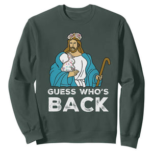 Guess Whos Back Sweatshirt Funny Religious Jesus Back Cute Bunny TS10 Dark Forest Green Print Your Wear