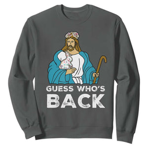 Guess Whos Back Sweatshirt Funny Religious Jesus Back Cute Bunny TS10 Dark Heather Print Your Wear