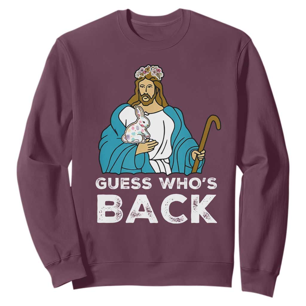 Guess Whos Back Sweatshirt Funny Religious Jesus Back Cute Bunny TS10 Maroon Print Your Wear